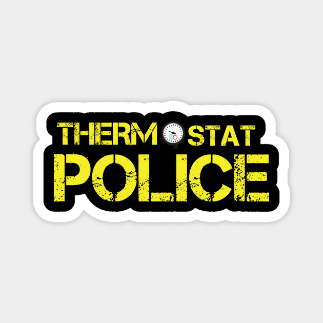 THERMOSTAT POLICE Magnet by AwesomeHumanBeing