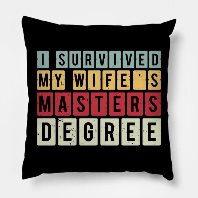 i survived my wife's masters degree Pillow by Gaming champion