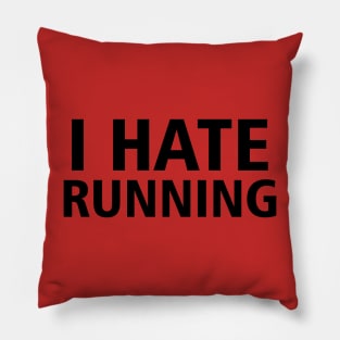 I Hate Running Pillow