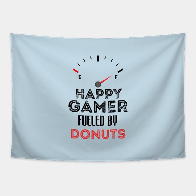 Funny Saying For Gamer Happy Gamer Fueled by Donuts - Humor Sarcastic Tapestry by Arda