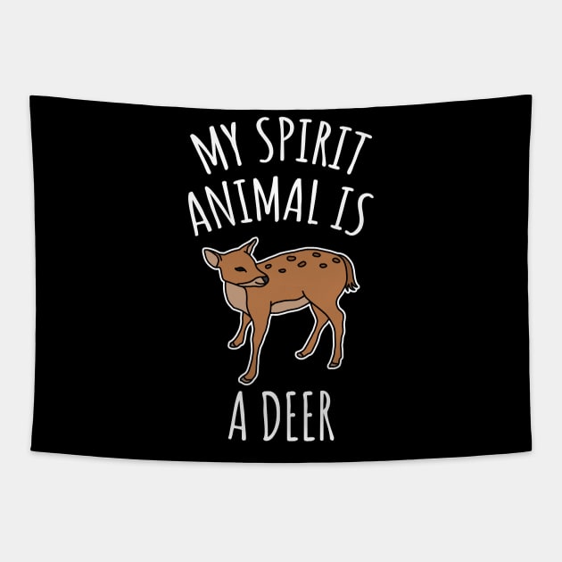 My Spirit Animal Is A Deer Tapestry by LunaMay