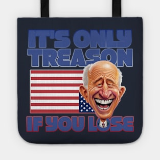 It's Only Treason If You Lose Tote