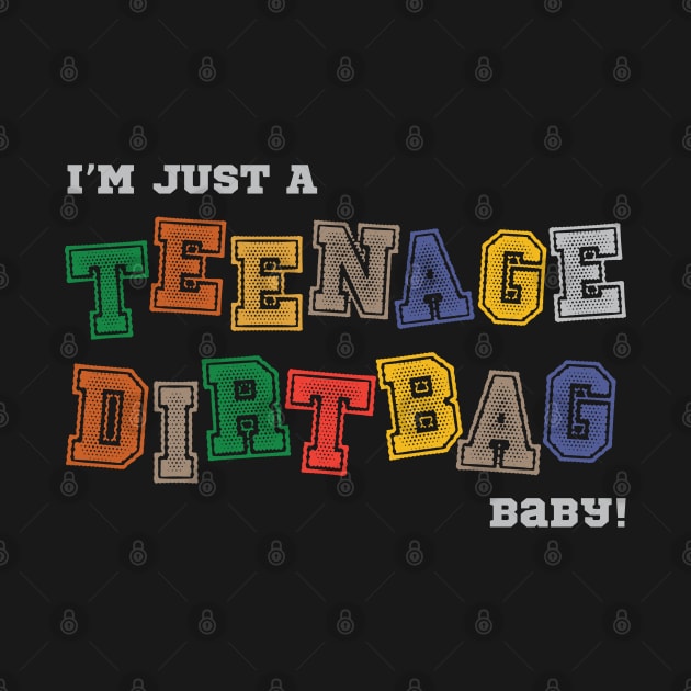 I'm Just A Teenage Dirtbag, Baby by Trendsdk