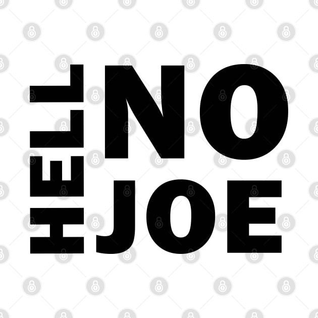Hell No Joe by valentinahramov