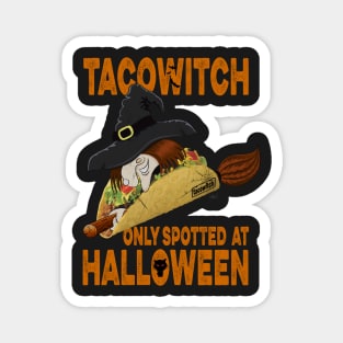 Taco Witch only Spotted at Halloween Magnet