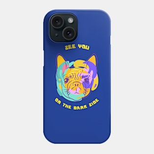 See you on the bark side frenchie Phone Case