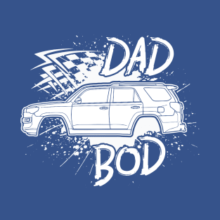 Toyota 4-Runner Dad Bod Funny T-Shirt Outdoors T-Shirt