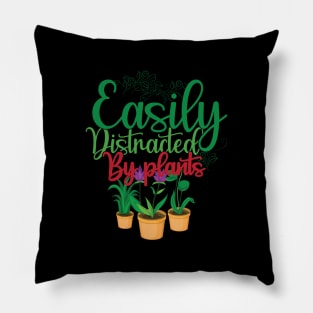 Funny Gardening lover Cute Easily Distracted by Plants Pillow