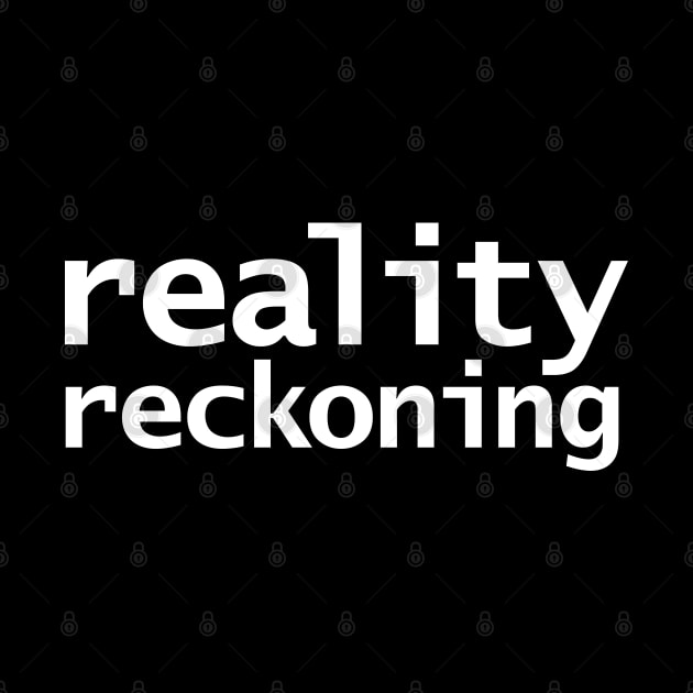 Reality Reckoning by ellenhenryart