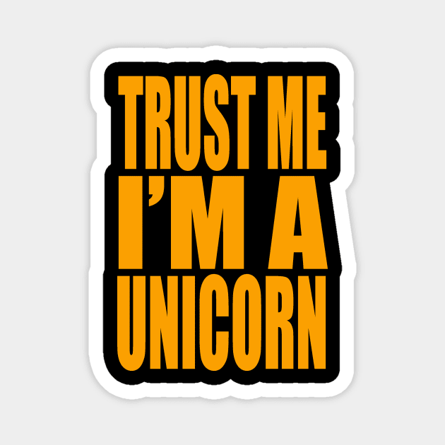 Trust me I'm a unicorn Magnet by Evergreen Tee
