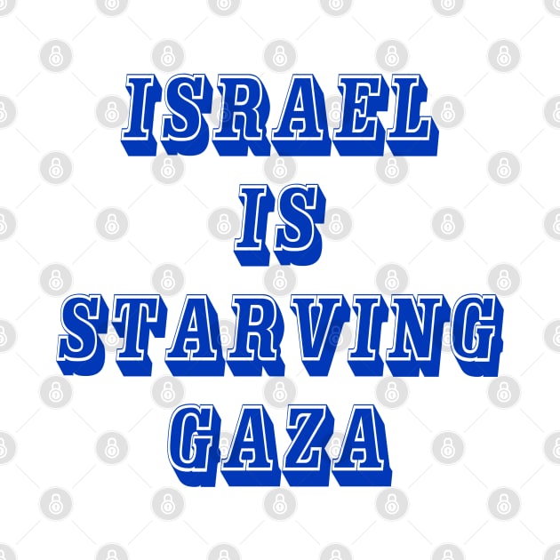 Israel IS Straving Gaza - Front by SubversiveWare