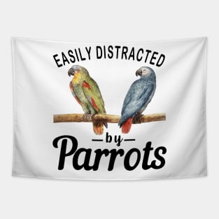 Easily Distracted By Parrots, Funny Parrot Birding Tapestry