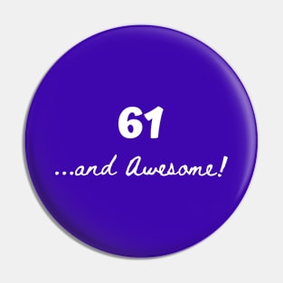 61 and awesome Pin