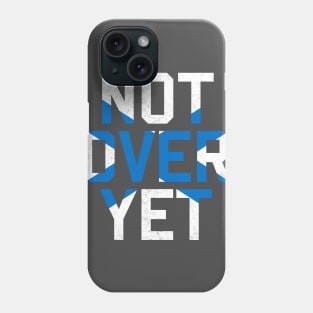 Not Over Yet - blue edition Phone Case