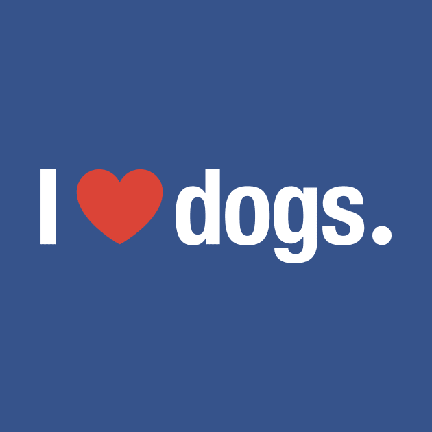 I heart dogs. by TheAllGoodCompany