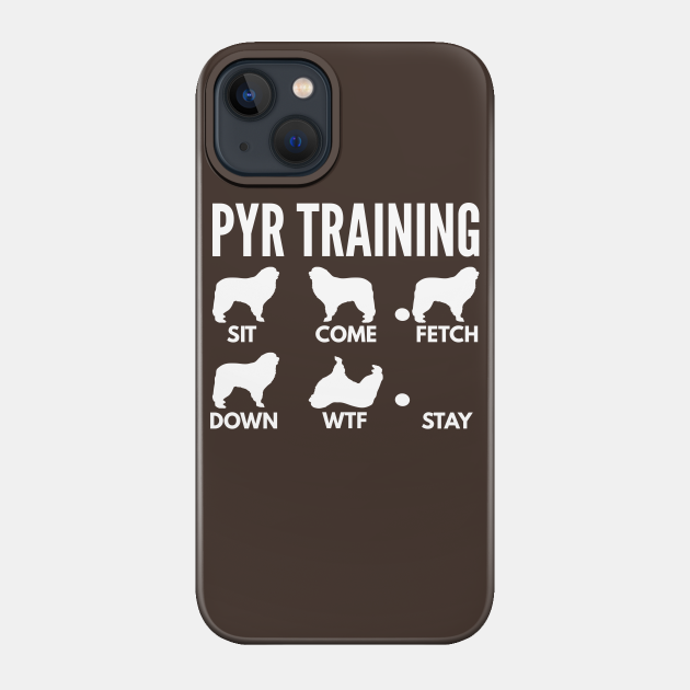 Great Pyrenees Training Pyr Dog Tricks - Great Pyrenees - Phone Case