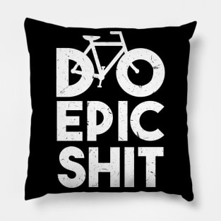 DO EPIC SHIT Pillow