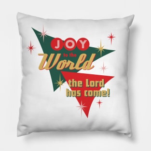 Joy To The World The Lord Has Come! Pillow