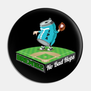 No Bad Hops Pin