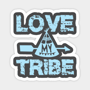 Love My Tribe Magnet