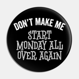 Funny Monday All Over Again Meme Back To Work Meme Gift Pin