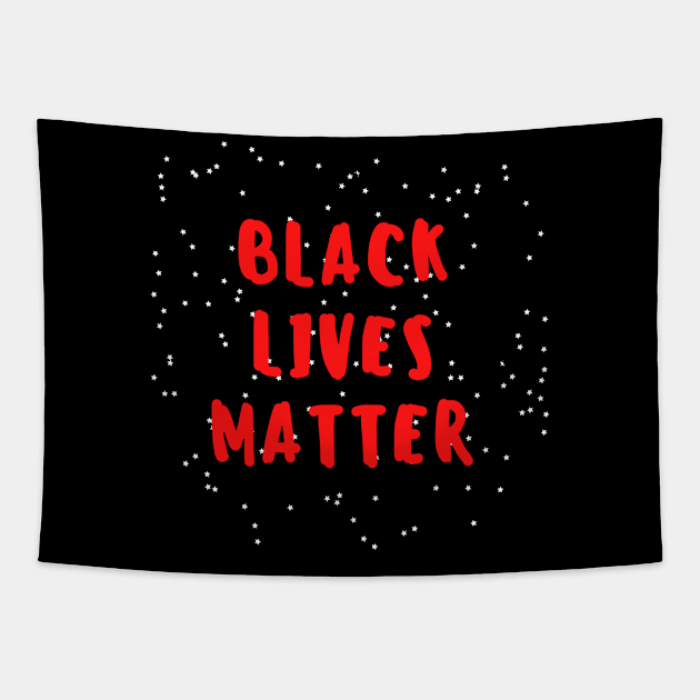 Black Lives Matter Racist Black History USA Equal Rights African Love Black Women Racism Feminism Trump Activist Cute Funny Feminist American Justice Protest Birthday Gift Tapestry by EpsilonEridani