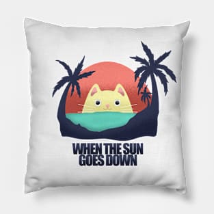 WHEN THE SUN GOES DOWN Pillow