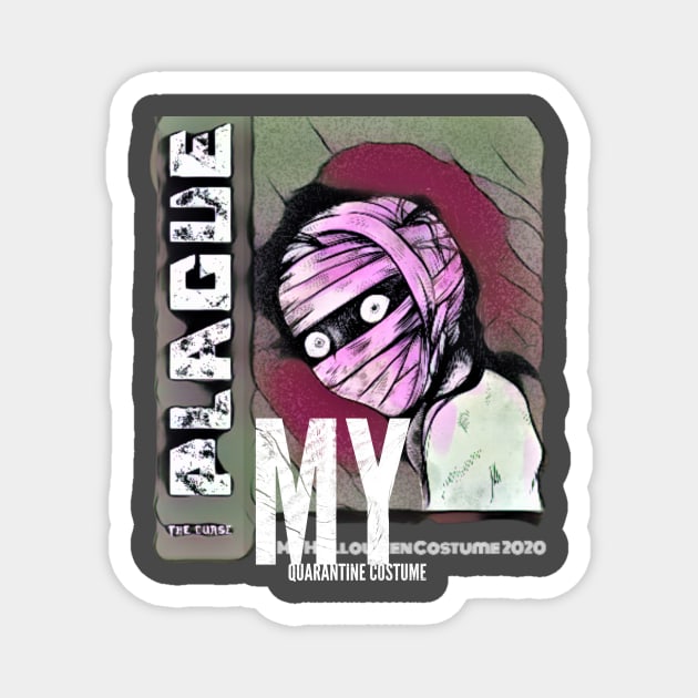 My quarantine costume: Plague-the curse (mummy) Magnet by PersianFMts