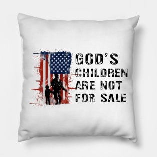 God's Children Are Not For Sale Pillow