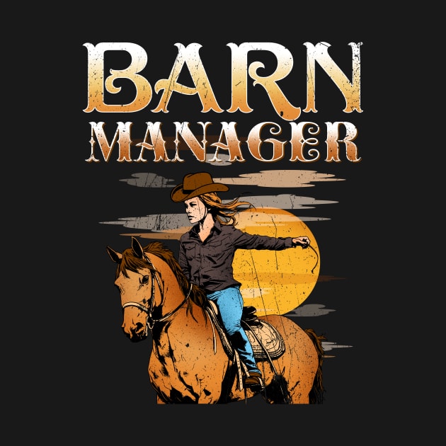 Barn Manager I Equestrian Pony Horse Fan by biNutz