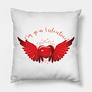 I'am Your Valentine Pillow