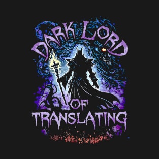 Dark Lord Of Translating T-Shirt