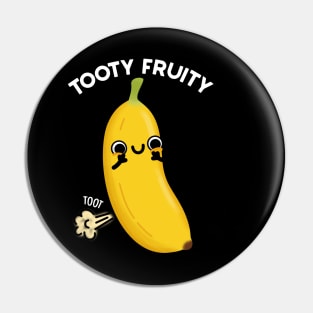 Tooty Fruity Funny Fruit Pun Pin