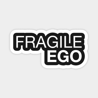 Fragile Ego Magnet