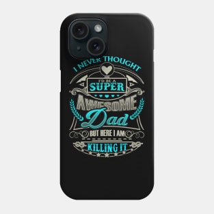 Father's Day Super Awesome Dad Phone Case