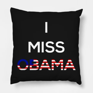 I Miss Obama , President  , Anti Trump , Funny  , Slogan Tee , Birthday Gift , Gift Idea , Donald Trump , Obama Pillow