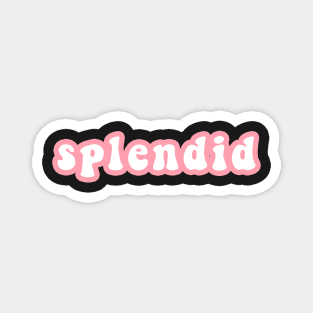 Splendid Magnet