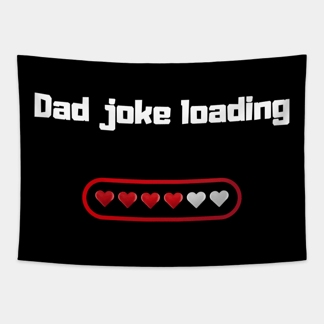 funny gift new for dad 2020 : dad joke loading Tapestry by flooky