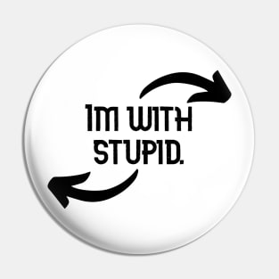 Im With Stupid Funny Couples Humor Design Pin