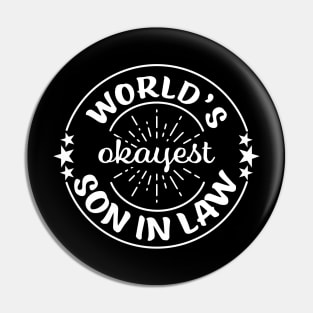 Worlds Okayest Son In Law Funny Sarcastic Matching Family Pin