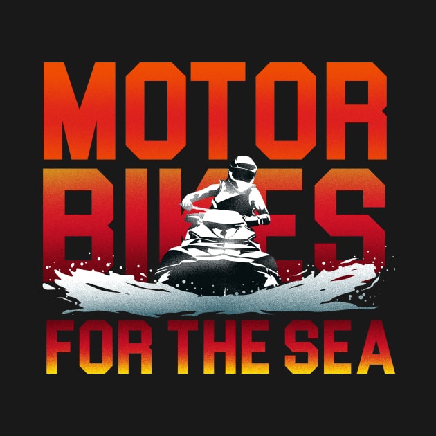 Motorbikes For The Sea by yeoys