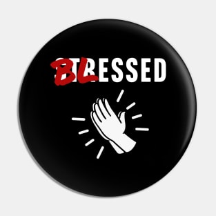 Blessed Not Stressed Pin