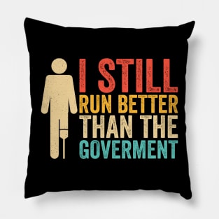 I still run better Funny Amputee Leg Pillow