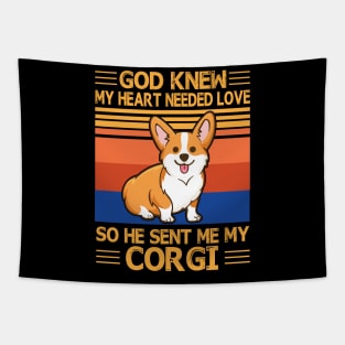 God Knew My Heart Needed Love So He Sent Me My Corgi Happy Dog Mother Father Summer Day Vintage Tapestry