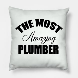 the Most Amazing funny Plumber Art for Plumbers and Pipeitters Pillow