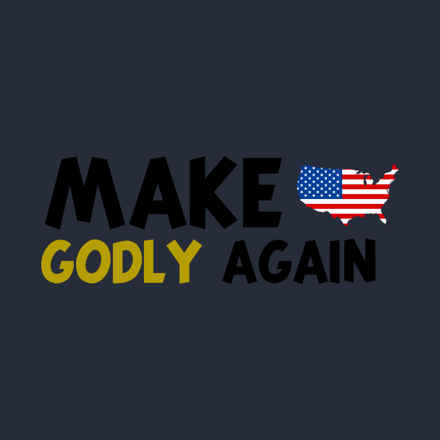 MAKE AMERICA GODLY AGAIN by CloudyStars