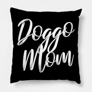 Dog mom, or doggo mom, or mom of the dog Pillow