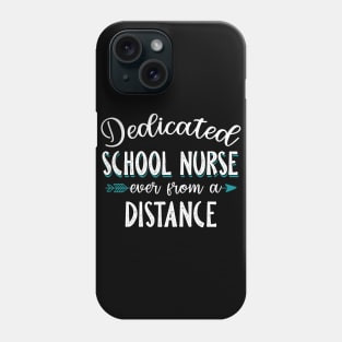 Dedicated School Nurse Even From A Distance Phone Case