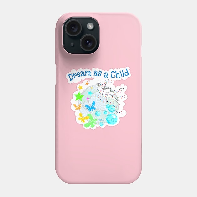 Dream As A Child Phone Case by NN Tease