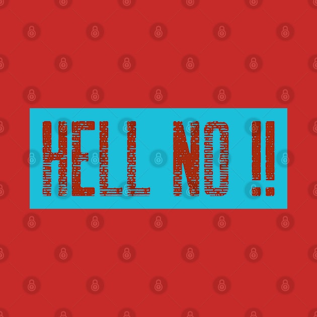 Hell No by Plush Tee